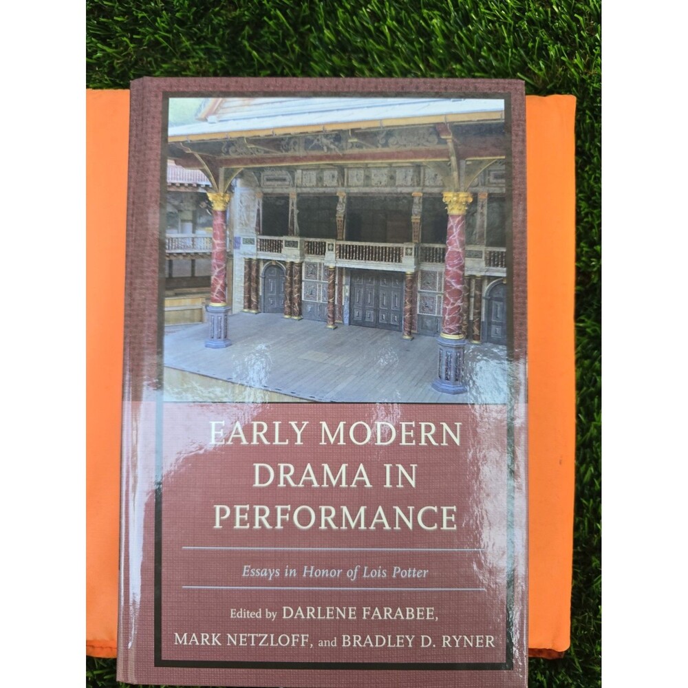 Early Modern Drama in Performance Essays in Honor Lois Potter Hardcover